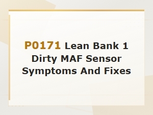 P0171 Lean Bank 1: Dirty Maf Sensor Symptoms, Testing and Fixes