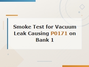 How to Smoke Test for a Vacuum Leak Causing P0171